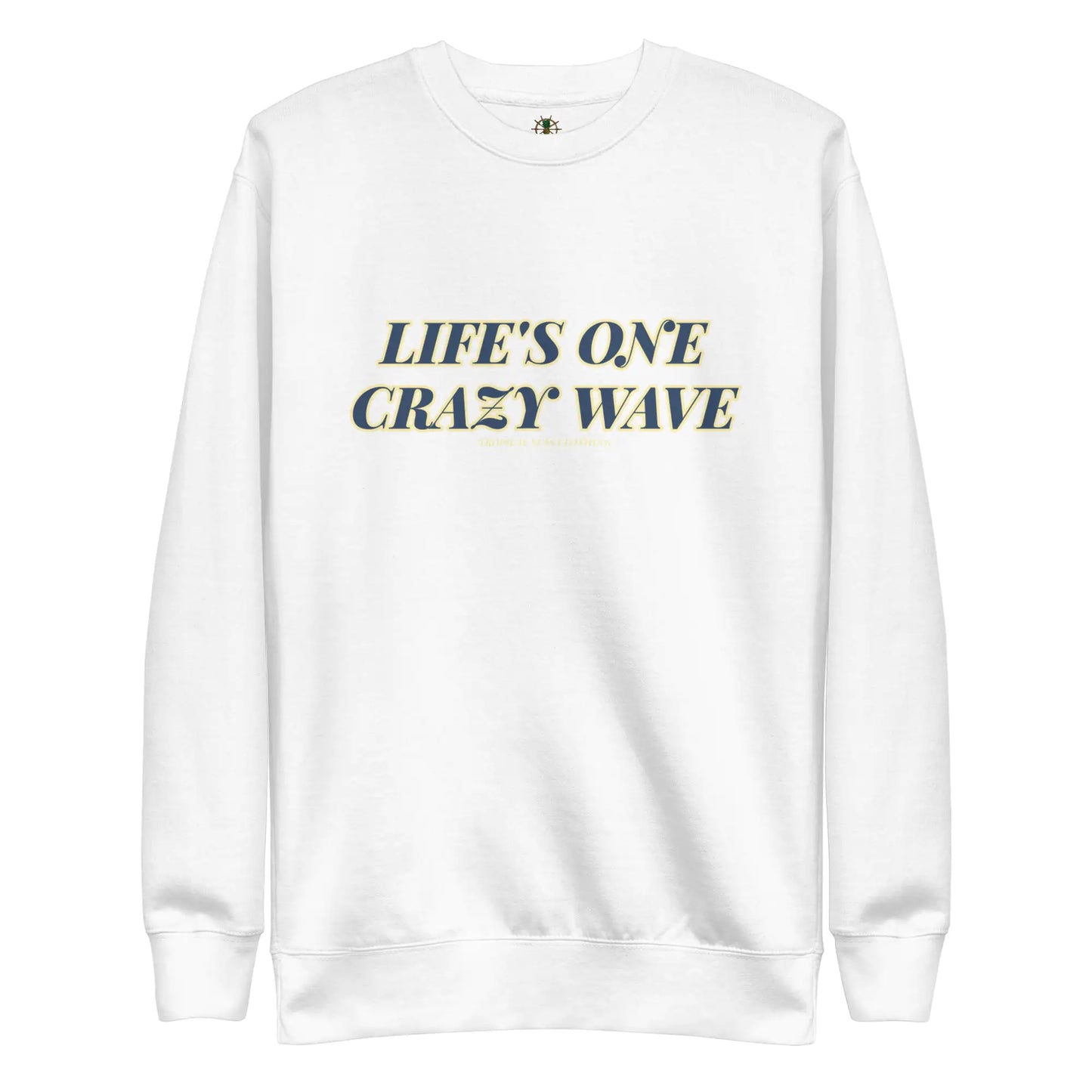 Men's Premium Life's One Crazy Wave Sweatshirt